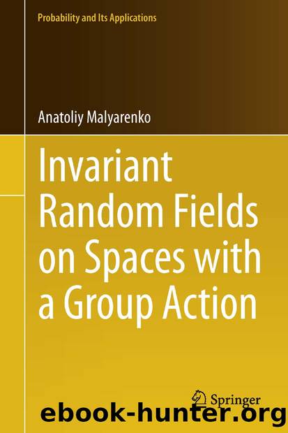 Invariant Random Fields on Spaces with a Group Action by Anatoliy Malyarenko