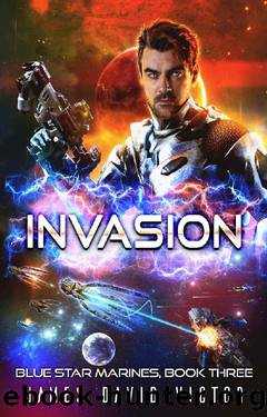 Invasion (Blue Star Marines Book 3) by James David Victor
