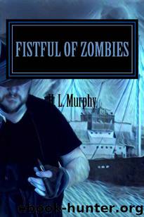 Invasion of the Dead (Book 2): A Fistful of Zombies by Murphy H.L
