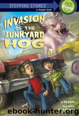 Invasion of the Junkyard Hog by Bill Doyle