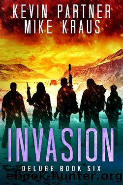 Invasion: Deluge Book 6: (A Thrilling Post-Apocalyptic Survival Story) by Kevin Partner & Mike Kraus