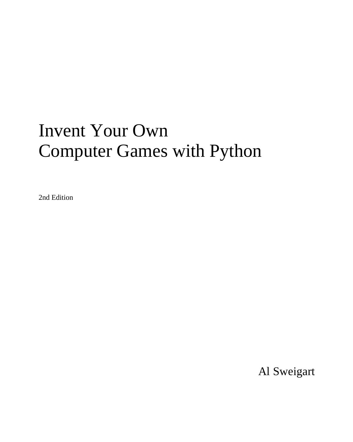 Invent Your Own Computer Games With Python, 2nd Edition by Al Sweigart