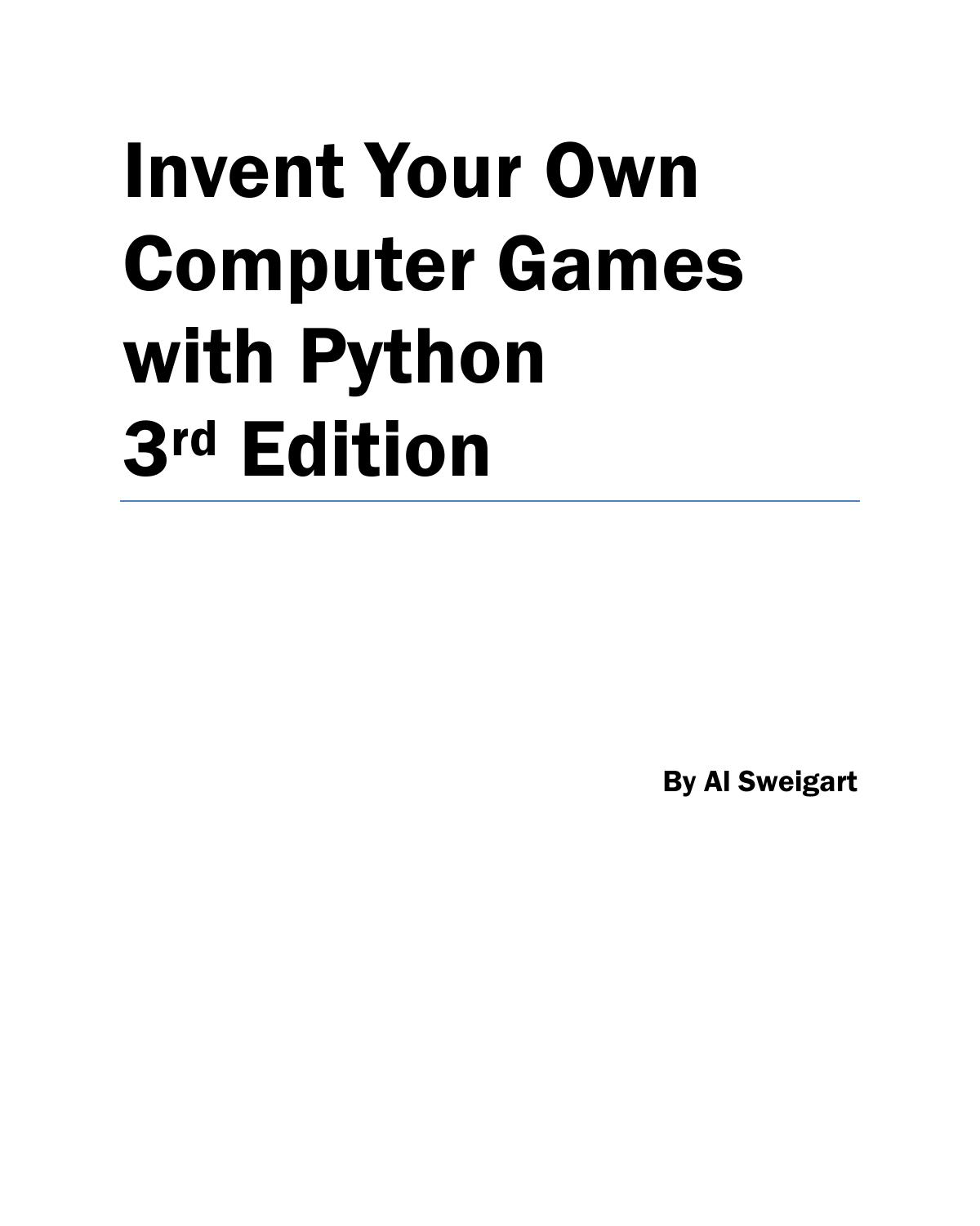 Invent Your Own Computer Games with Python 3rd Edition by Al Sweigart