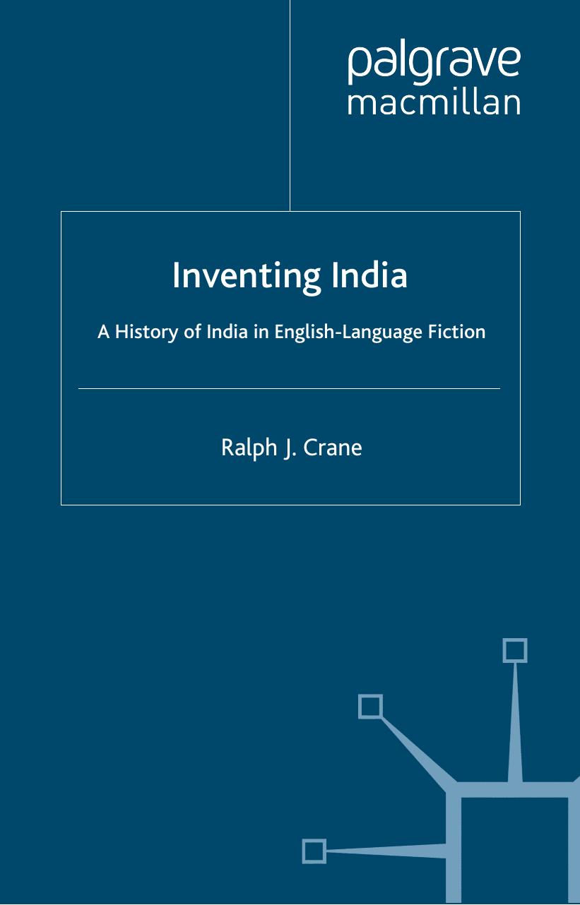 Inventing India: A History of India in English-Language Fiction by Ralph Crane