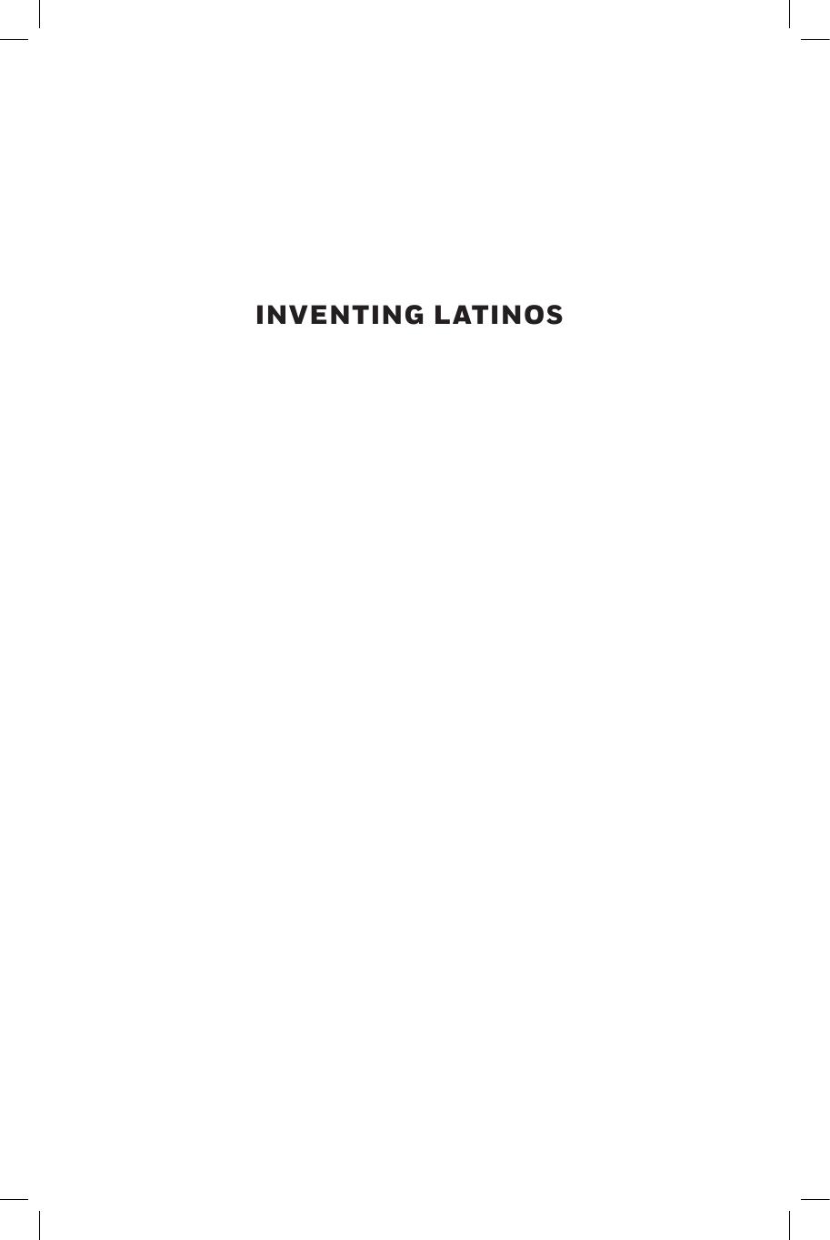 Inventing Latinos - A New Story of American Racism by Laura E. Gomez