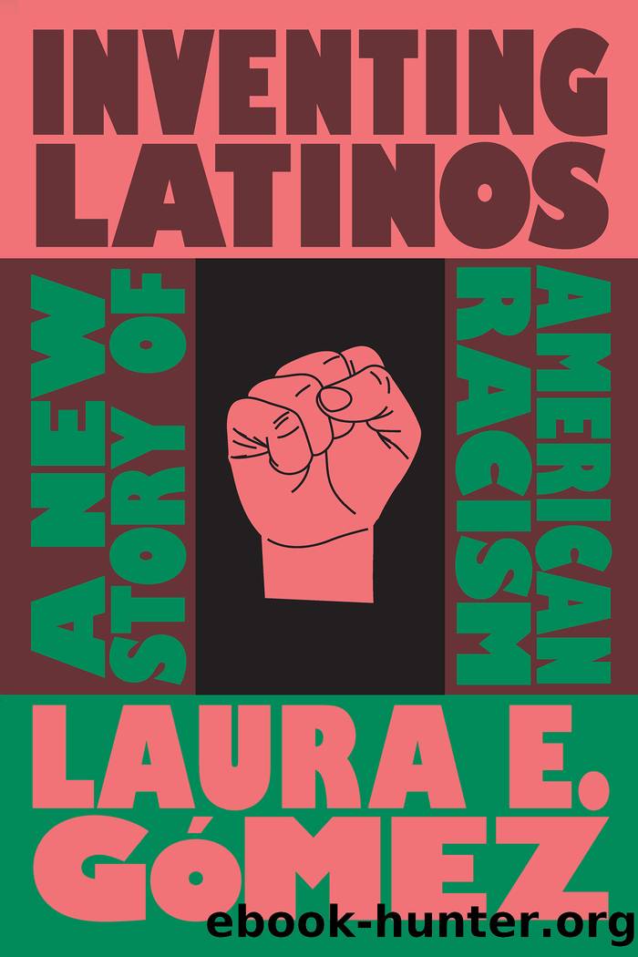 Inventing Latinos by Laura E. Gómez