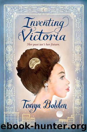 Inventing Victoria by Tonya Bolden