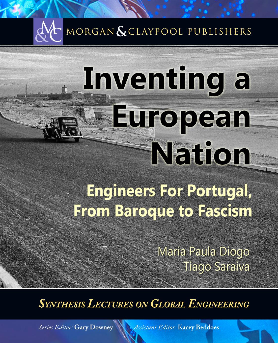 Inventing a European Nation: Engineers for Portugal, from Baroque to Fascism by Maria Paula Diogo Tiago Saraiva