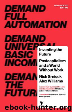 Inventing the Future: Postcapitalism and a World Without Work by Nick Srnicek