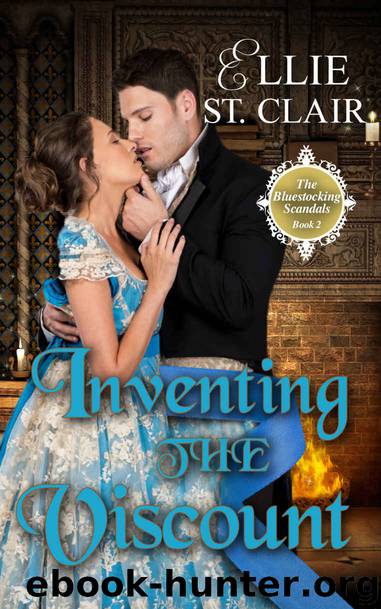 Inventing the Viscount: The Bluestocking Scandals Book 2 by St. Clair Ellie