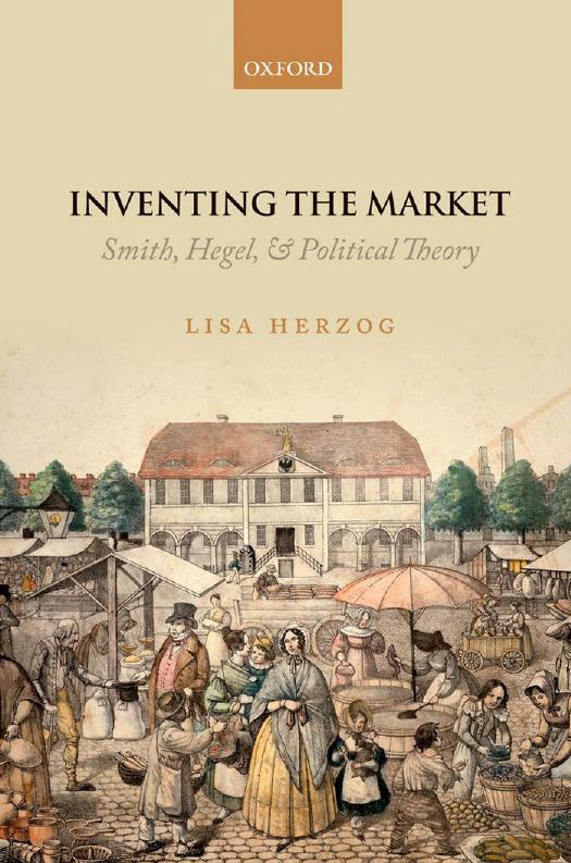 Inventing the market Smith, Hegel, and political theory by Hegel Georg W.F;Herzog Lisa;Smith Adam