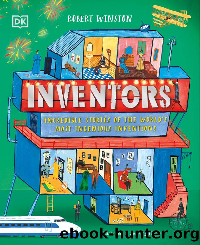 Inventors: Incredible stories of the world's most ingenious inventions by Robert Winston