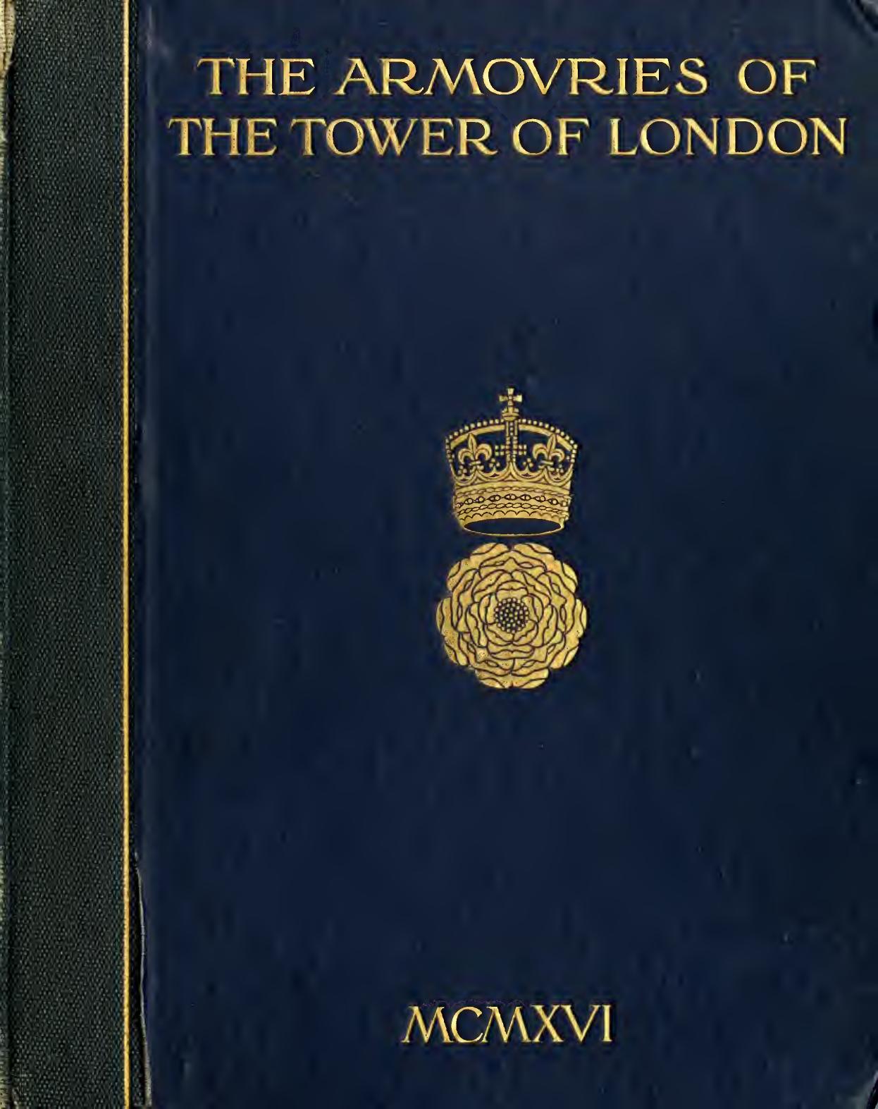 Inventory and survey of the armouries of the Tower of London by Ffoulkes Charles John 1868-1947