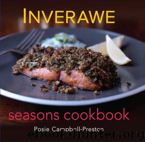 Inverawe Seasons Cookbook by Rosie Campbell-Preston