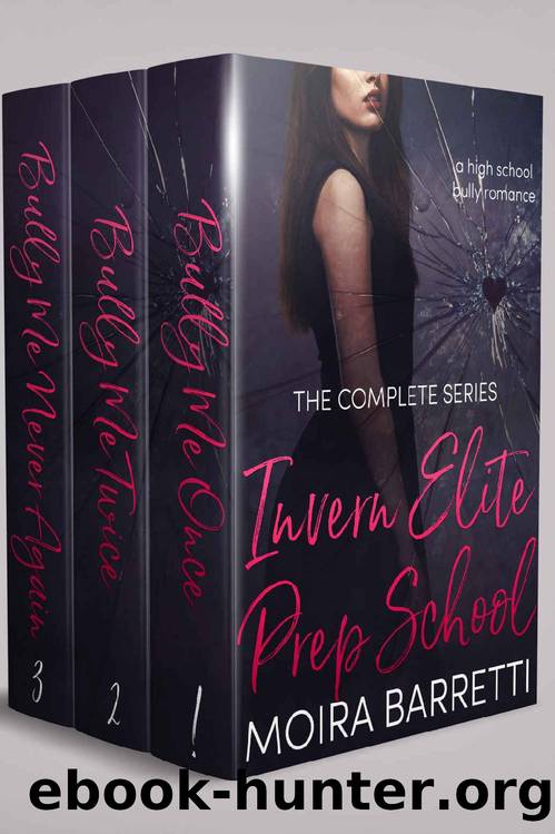 Invern Elite Prep School: The Complete Series: A High School Bully Romance by Moira Barretti