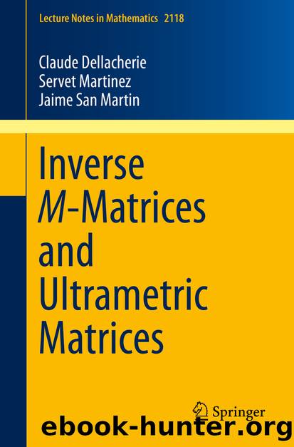 Inverse M-Matrices and Ultrametric Matrices by Claude Dellacherie Servet Martinez & Jaime San Martin