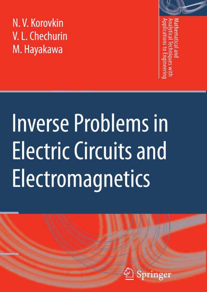 Inverse Problems in Electric Circuits and Electromagnetics (Mathematical and Analytical Techniques with Applications to Engineering) by N.V. Korovkin V.L. Chechurin M. Hayakawa
