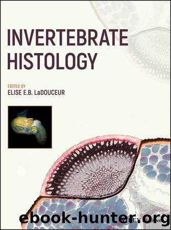 Invertebrate Histology by LaDouceur Elise E. B.;