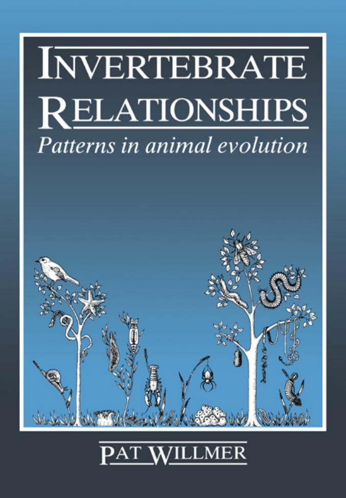 Invertebrate Relationships: Patterns in Animal Evolution by Pat Willmer