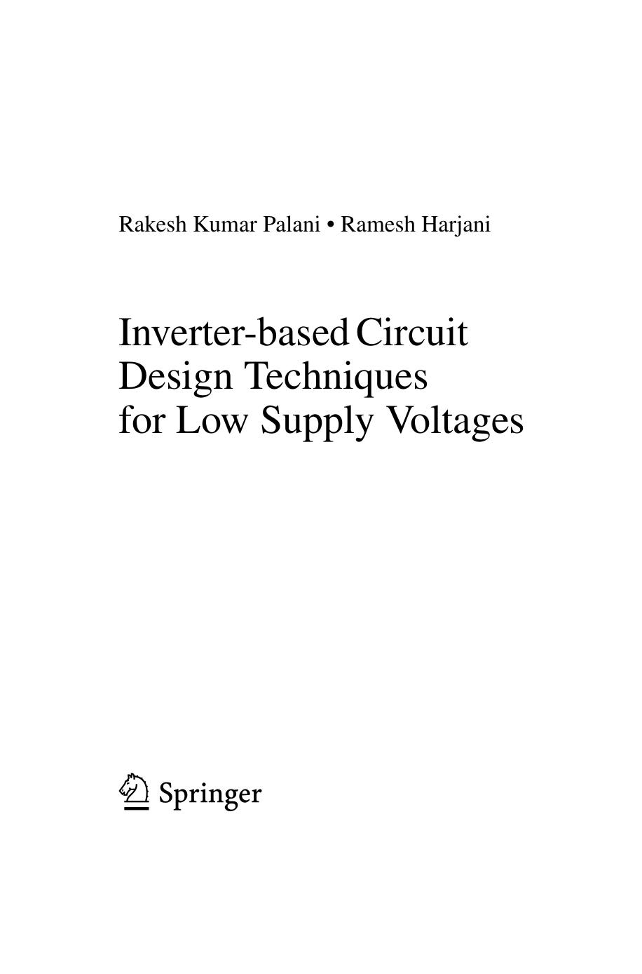 Inverter-based Circuit Design Techniques for Low Supply Voltages by Rakesh Kumar Palani Ramesh Harjani