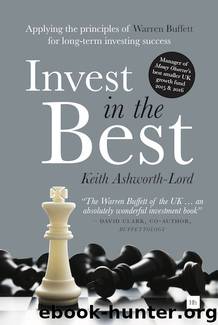 Invest in the Best: Applying the principles of Warren Buffett for long-term investing success by Keith Ashworth-Lord