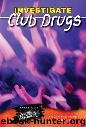 Investigate Club Drugs by Alison Eldridge