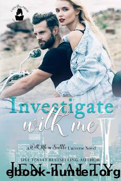 Investigate With Me: A With Me In Seattle Universe Novel by Jen Talty & Lady Boss Press