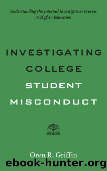 Investigating College Student Misconduct by Oren R. Griffin; Peter F. Lake