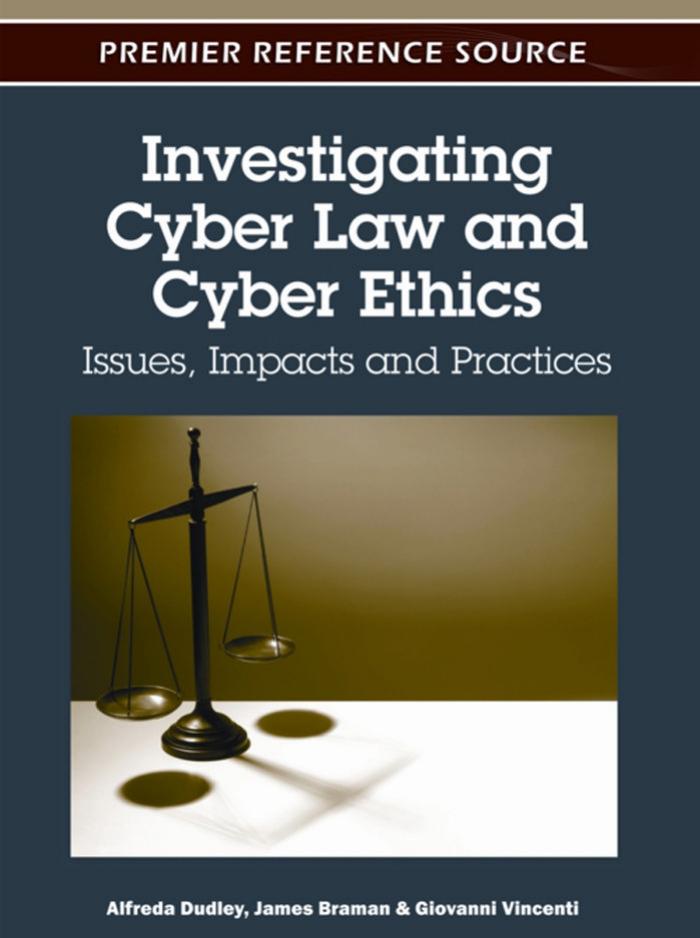 Investigating Cyber Law and Cyber Ethics by Vincenti Giovanni Braman James Dudley Alfreda