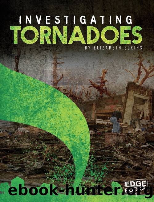 Investigating Tornadoes by Elizabeth Elkins