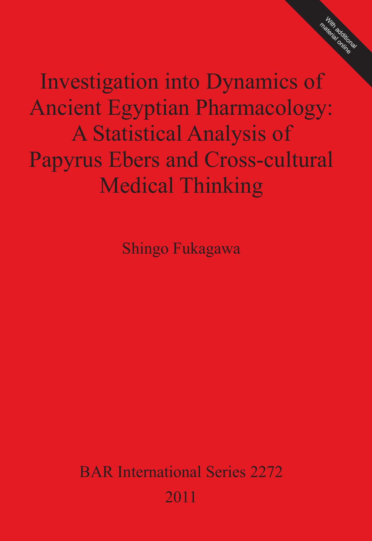 Investigation into Dynamics of Ancient Egyptian Pharmacology: A Statistical Analysis of Papyrus Ebers and Cross-cultural Medical Thinking by Shingo Fukagawa