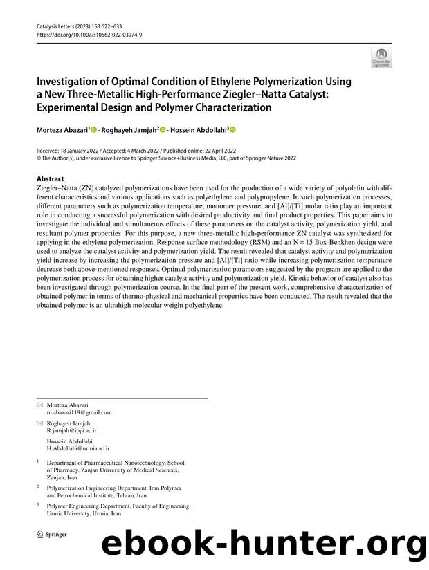 Investigation of Optimal Condition of Ethylene Polymerization Using a New Three-Metallic High-Performance ZieglerâNatta Catalyst: Experimental Design and Polymer Characterization by Morteza Abazari & Roghayeh Jamjah & Hossein Abdollahi