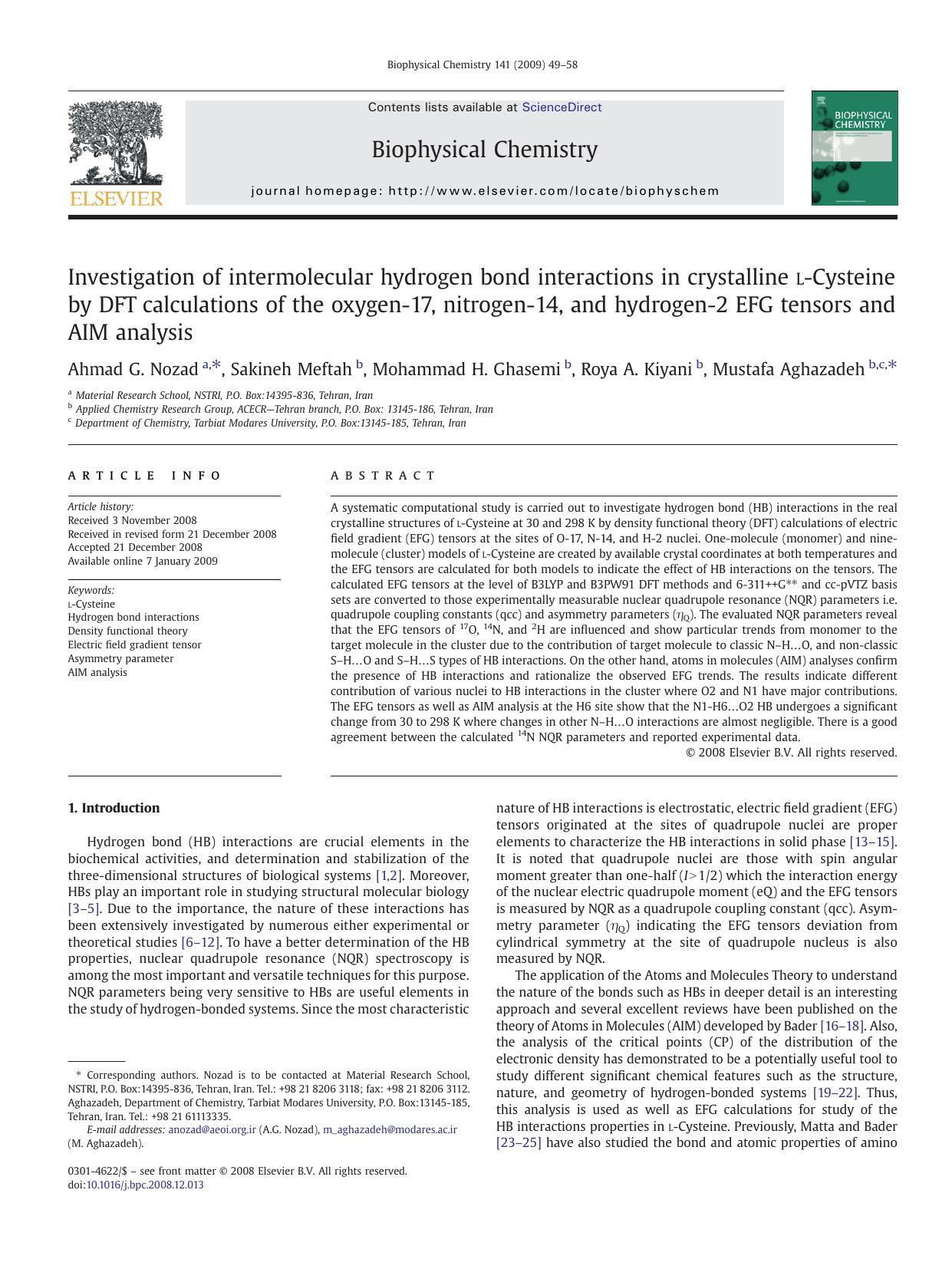 Investigation of intermolecular hydrogen bond interactions in crystalline l-Cysteine by DFT calculations of the oxygen-17, nitrogen-14, and hydrogen-2 EFG tensors and AIM analysis by Ahmad G. Nozad; Sakineh Meftah; Mohammad H. Ghasemi; Roya A. Kiyani; Mustafa Aghazadeh