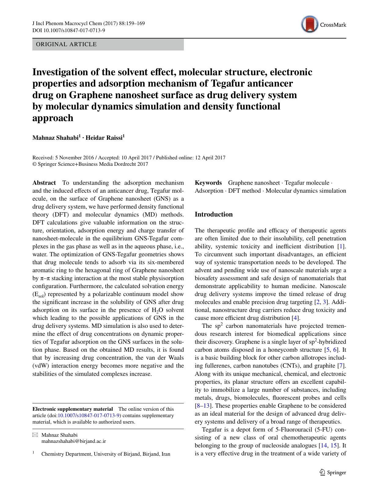 Investigation of the solvent effect, molecular structure, electronic properties and adsorption mechanism of Tegafur anticancer drug on Graphene nanosheet surface as drug delivery s by Mahnaz Shahabi