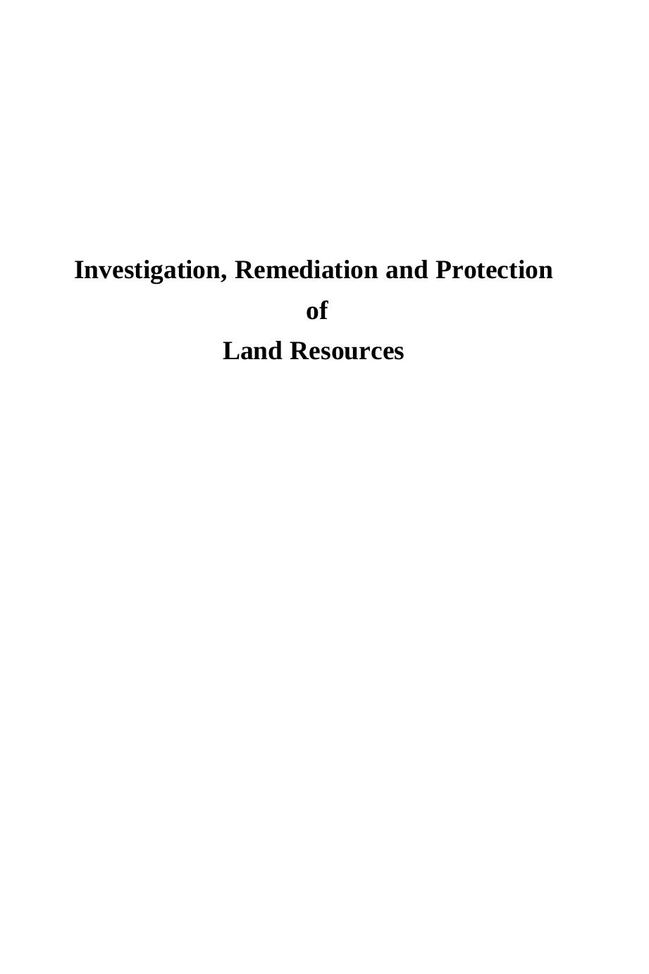 Investigation, remediation and protections of land resources by D. Genske Dieter Elaine Rowan