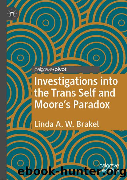 Investigations into the Trans Self and Moore’s Paradox by Linda A. W. Brakel
