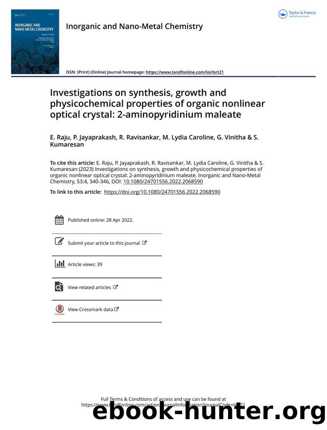 Investigations on synthesis, growth and physicochemical properties of organic nonlinear optical crystal: 2-aminopyridinium maleate by Raju E. & Jayaprakash P. & Ravisankar R. & Lydia Caroline M. & Vinitha G. & Kumaresan S