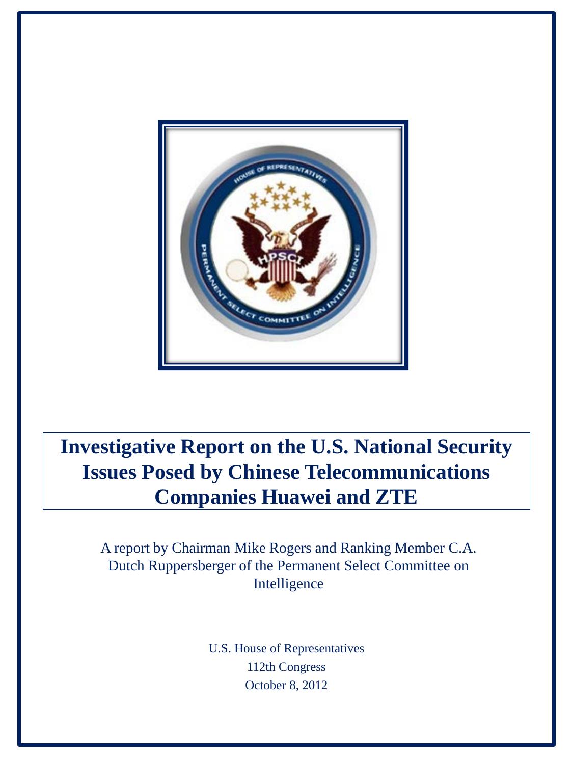 Investigative Report on the U.S. National Security Issues Posed by Chinese Telecommunications Companies Huawei and ZTE by Майк Роджерс Mike Rogers