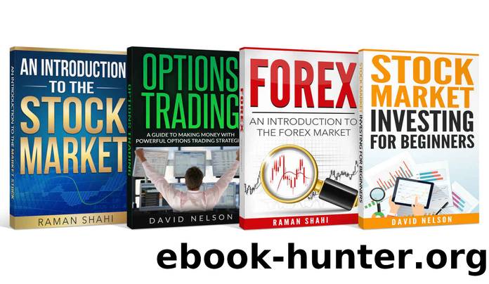 Investing For Beginners: An Introduction to the Stock Market, Stock Market Investing for Beginners, An introduction to the Forex Market, Options Trading by David Nelson