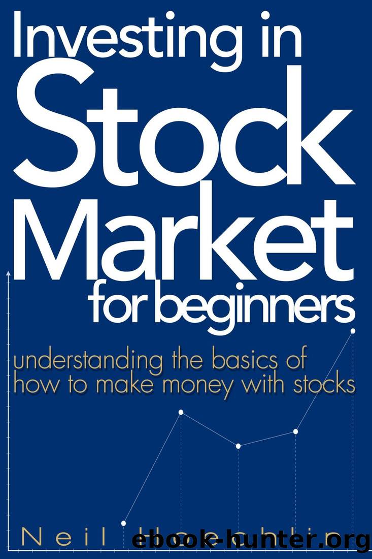 Investing In Stock Market For Beginners:Understanding the basics of how to make money with stocks by Neil Hoechlin