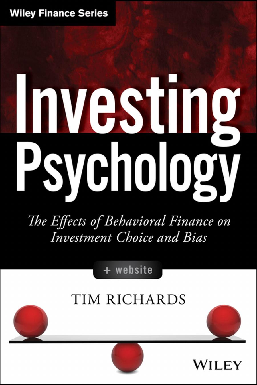 Investing Psychology: The Effects of Behavioral Finance on Investment Choice and Bias (repost) by Unknow
