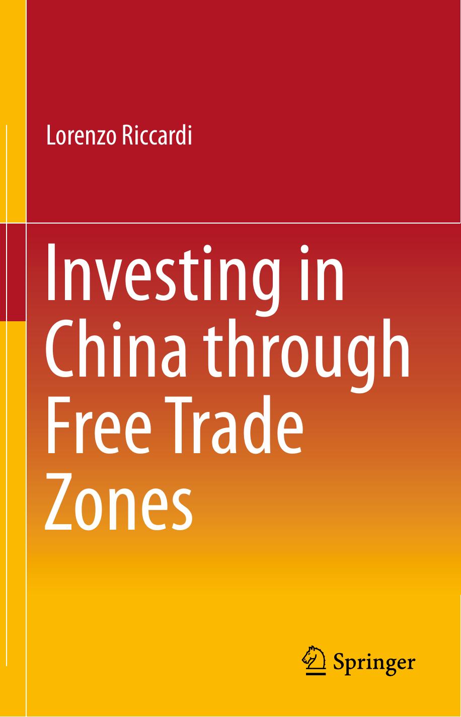 Investing in China through Free Trade Zones by Lorenzo Riccardi (auth.)