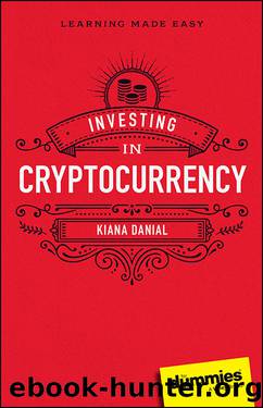 Investing in Cryptocurrency For Dummies by Kiana Danial