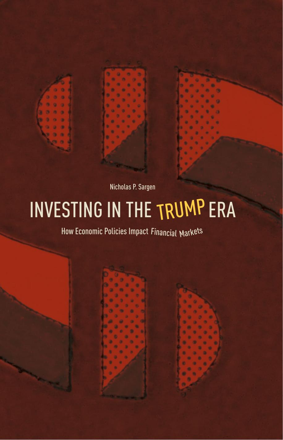 Investing in the Trump Era by Nicholas P. Sargen