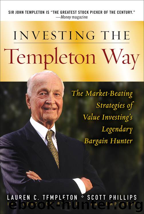Investing the Templeton Way: The Market-Beating Strategies of Value Investing's Legendary Bargain Hunter by Lauren C. Templeton & Scott Phillips