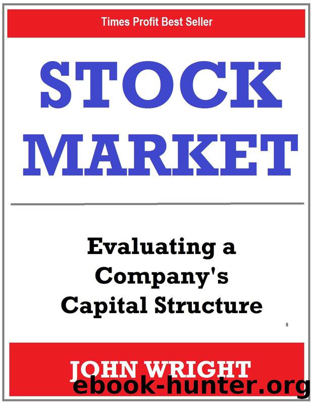 Investment - STOCK MARKET: Evaluating Company Capital Structure by John Wright