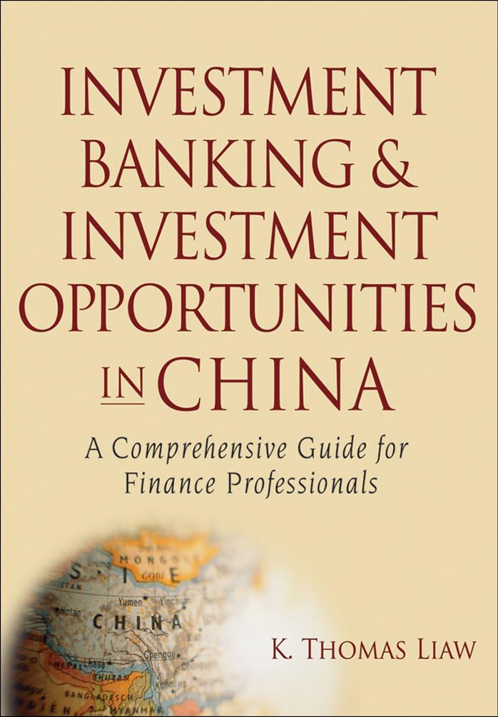 Investment Banking and Investment Opportunities in China A Comprehensive Guide for Finance Professionals by Unknown