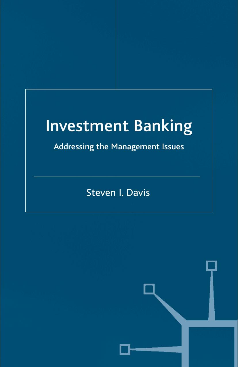Investment Banking: Addressing the Management Issues by Steven I. Davis (auth.)