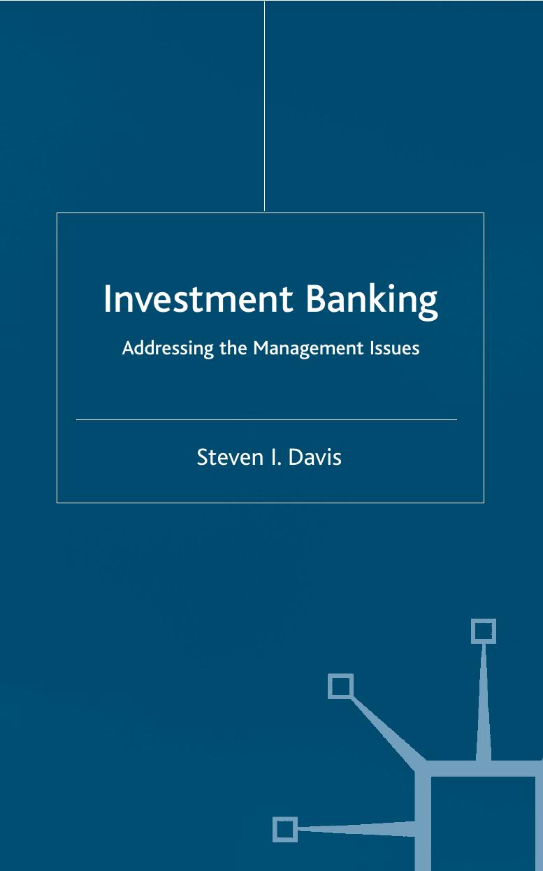 Investment Banking: Addressing the Management Issues by Steven I. Davis