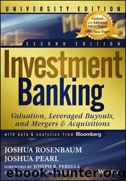 Investment Banking: Valuation, Leveraged Buyouts, and Mergers and Acquisitions (Wiley Finance) by Joshua Pearl & Joshua Rosenbaum